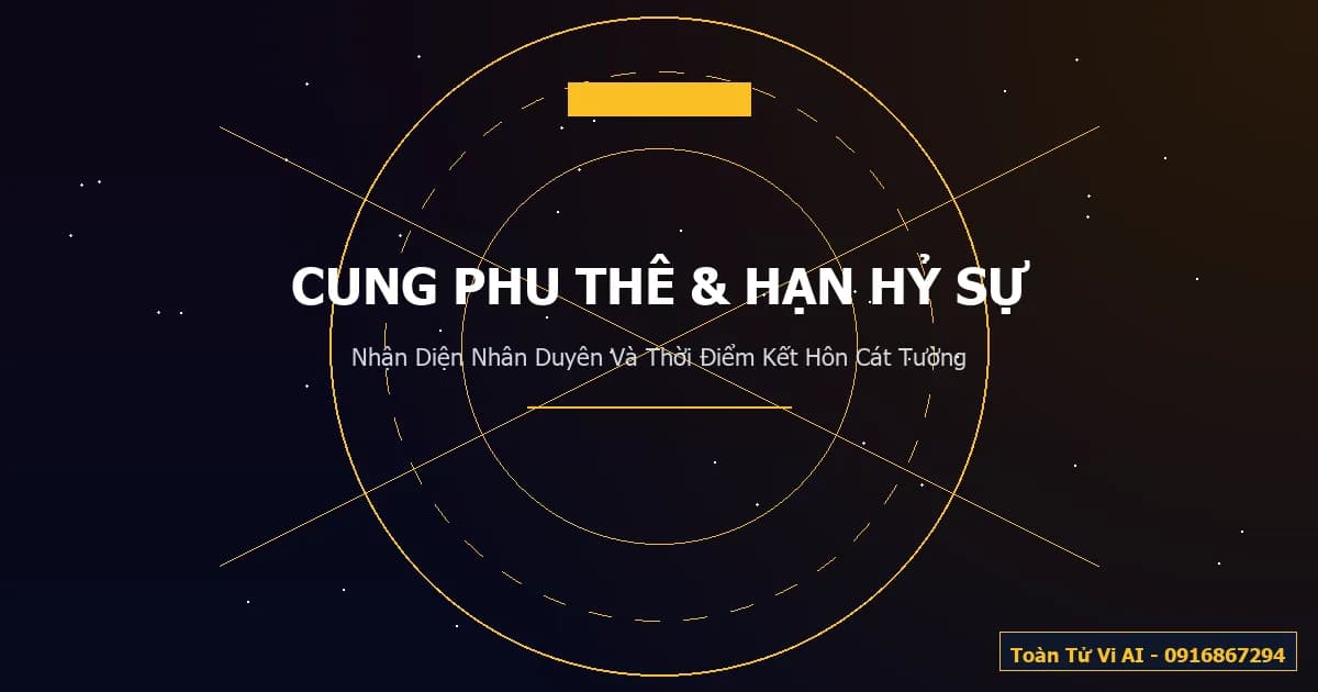 Cung Phu Thê & Hạn Hỷ Sự: Thời Điểm Kết Hôn Cát Tường